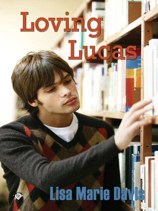 Title details for Loving Lucas by Lisa Marie Davis - Available